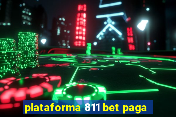 plataforma 811 bet paga